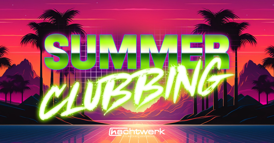 Summer Clubbing // nachtwerk Zwickau