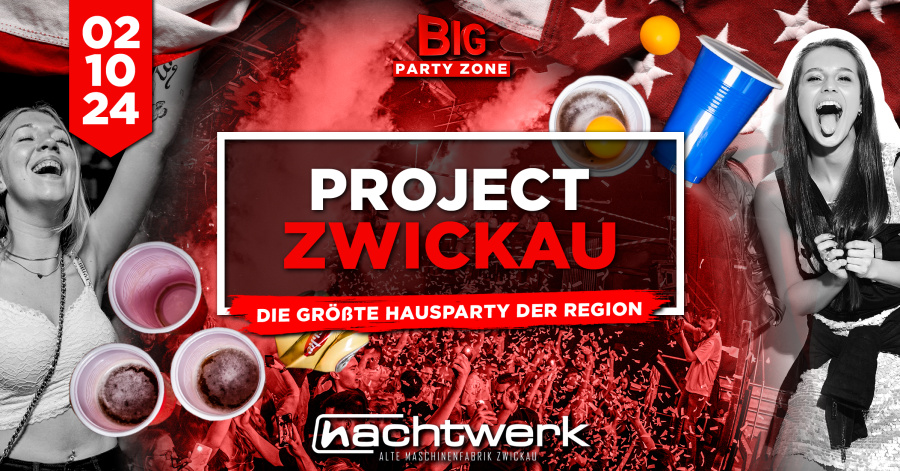 PROJECT ZWICKAU - VORFEIERTAG | pres. by Big Party Zone // nachtwerk Zwickau